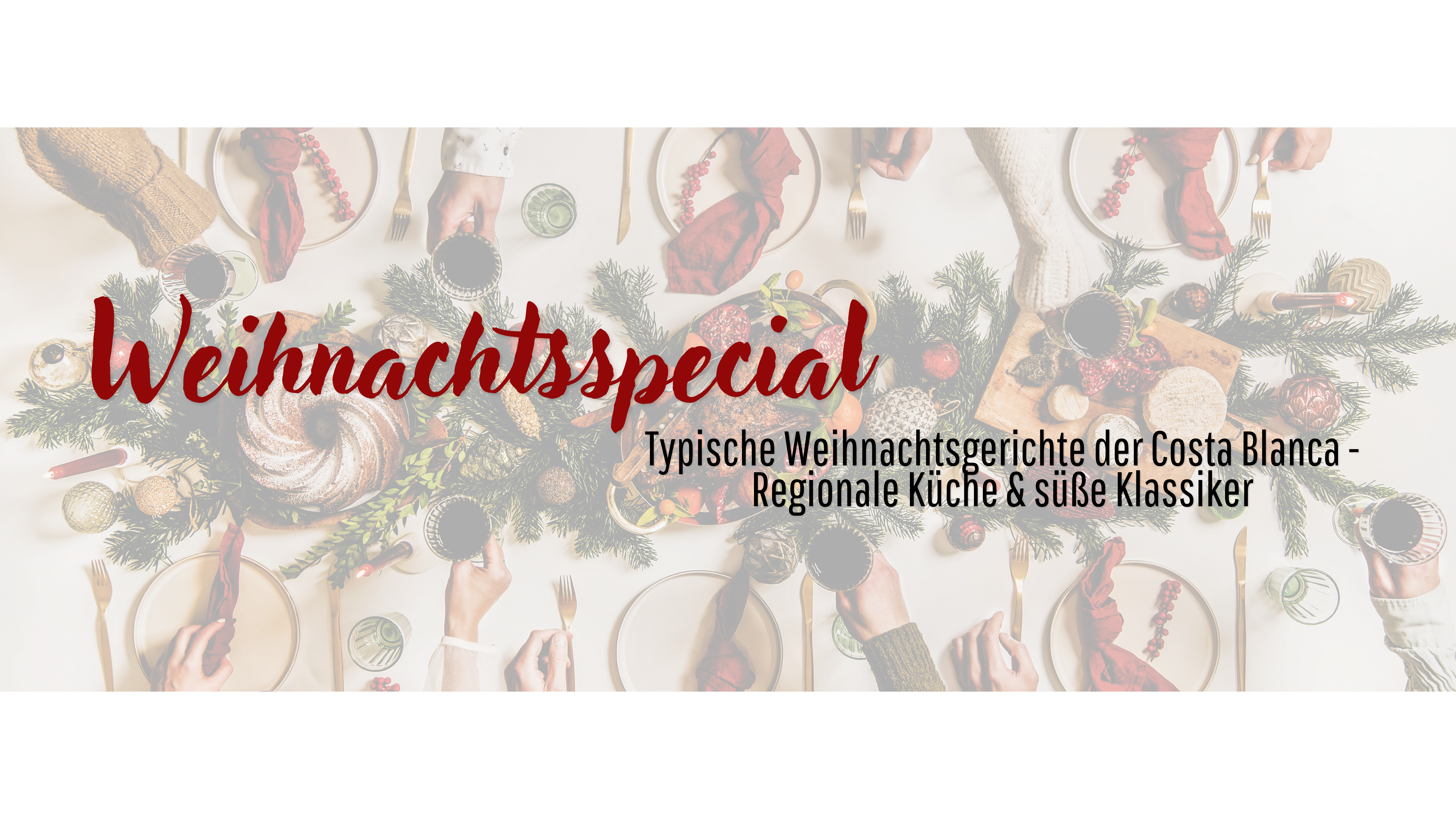 Typische Weihnachtsgerichte der Costa Blanca: Regionale Küche & süße Klassiker