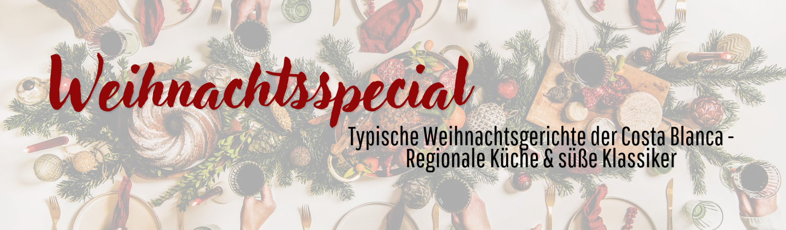 Typical Christmas dishes from the Costa Blanca: regional cuisine & sweet classics