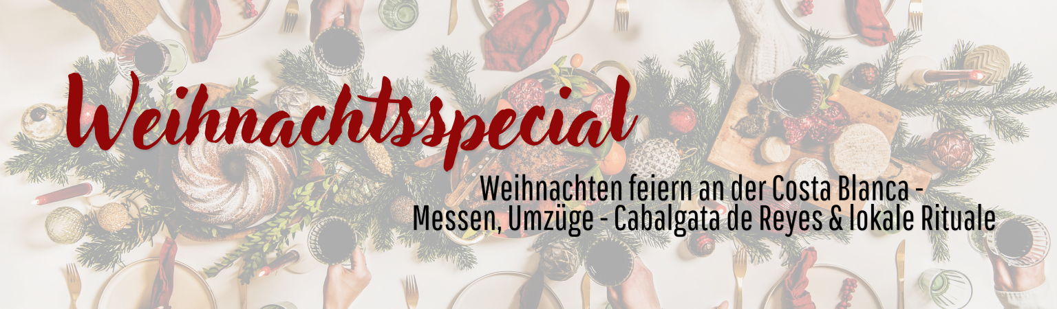 Weihnachten feiern an der Costa Blanca: Messen, Umzüge - Cabalgata de Reyes & lokale Rituale